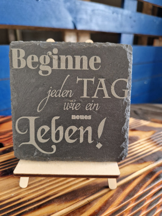 Schiefer Untersetzer "Beginne jeden Tag wie ein neues Leben!"
